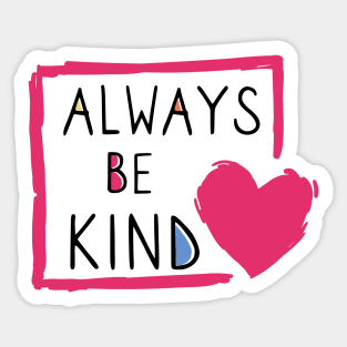 Always be kind Sticker